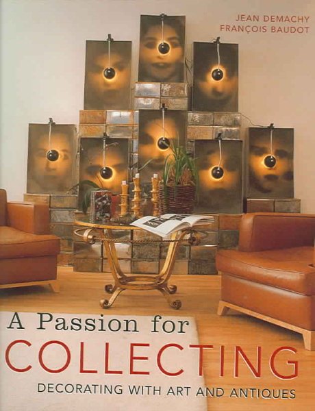 A Passion for Collecting: Decorating with Art and Antiques cover