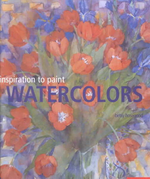 Watercolors: Inspiration to Paint cover