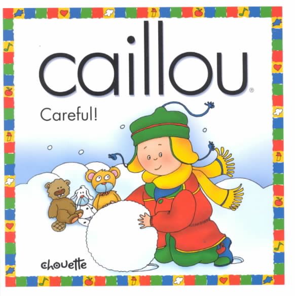 Caillou Careful (NORTH STAR (CAILLOU)) cover