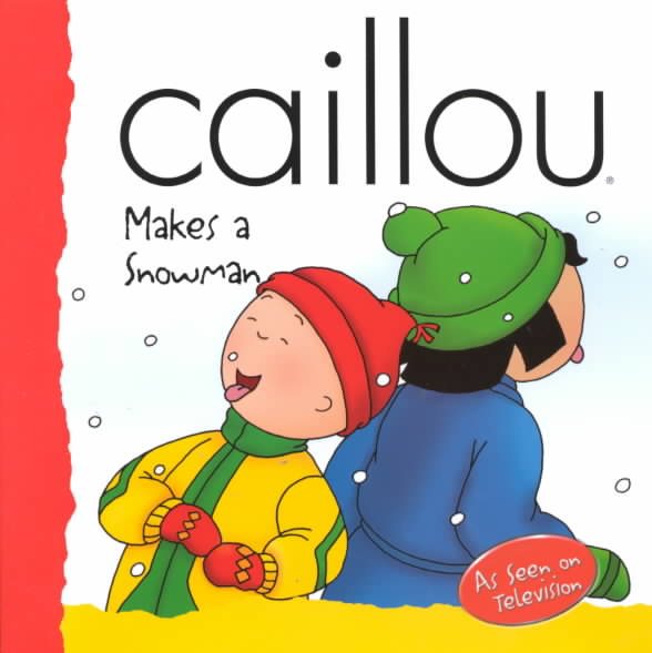Caillou Makes a Snowman (BACKPACK (CAILLOU)) cover