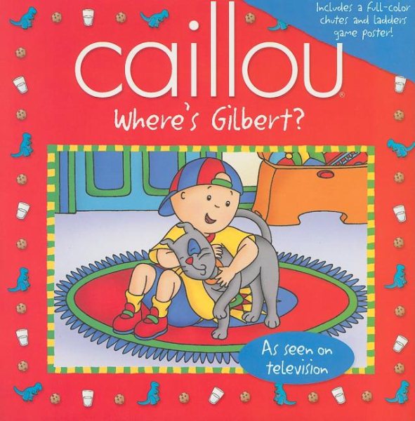 Caillou: Where's Gilbert? (Playtime series) cover