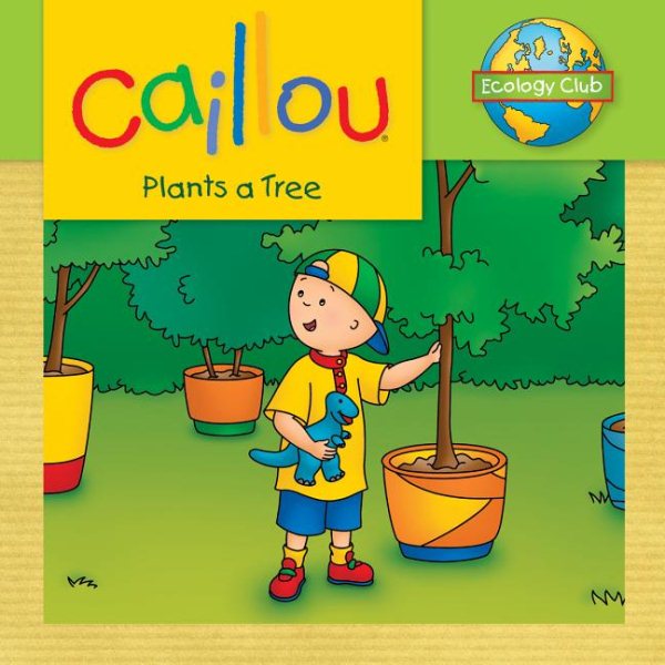 Caillou Plants a Tree: Ecology Club cover