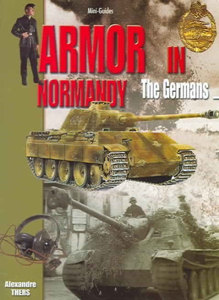 Armor in Normandy: The Germans (Mini-Guides) cover