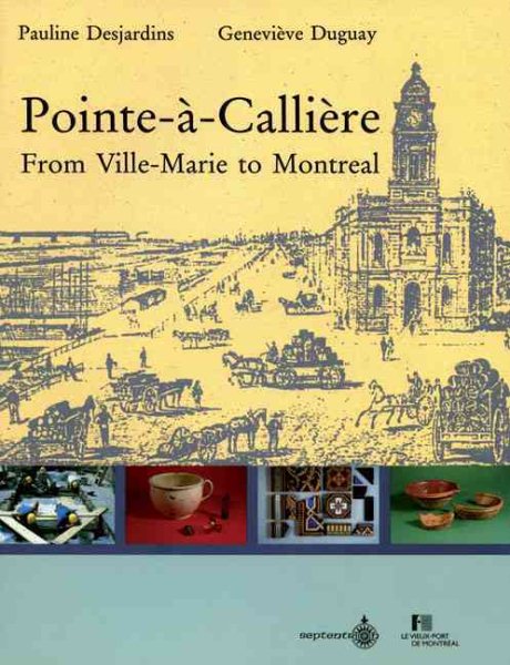 Pointe-à-Callière: From Ville-Marie to Montreal cover