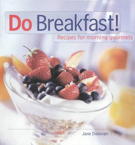 Do Breakfast: Recipes for Morning Gourmets cover