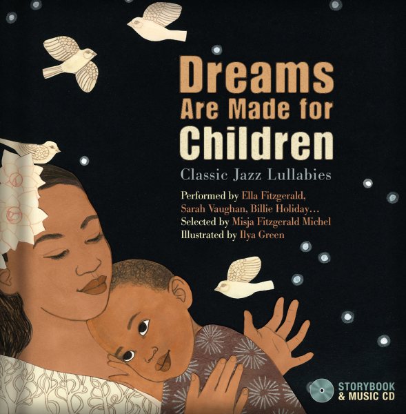 Dreams Are Made for Children: Classic Jazz Lullabies performed by Ella Fitzgerald, Sarah Vaughan, Billie Holiday… cover