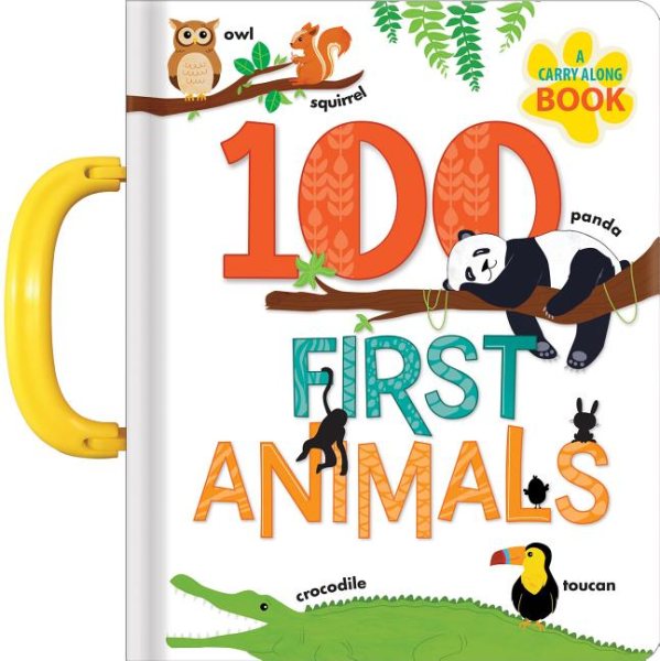 100 First Animals: A Carry Along Book cover