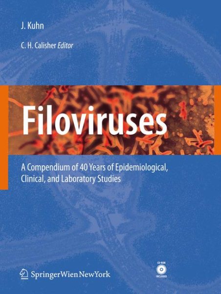 Filoviruses: A Compendium of 40 Years of Epidemiological, Clinical, and Laboratory Studies (Archives of Virology. Supplementa) cover