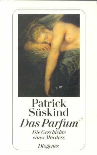 Das Parfum: Die Geschichte Eines Morders (Fiction, Poetry & Drama) (German Edition)