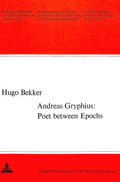 Andreas Gryphius: Poet Between Epochs (Canadian Studies in German Language & Literature) cover