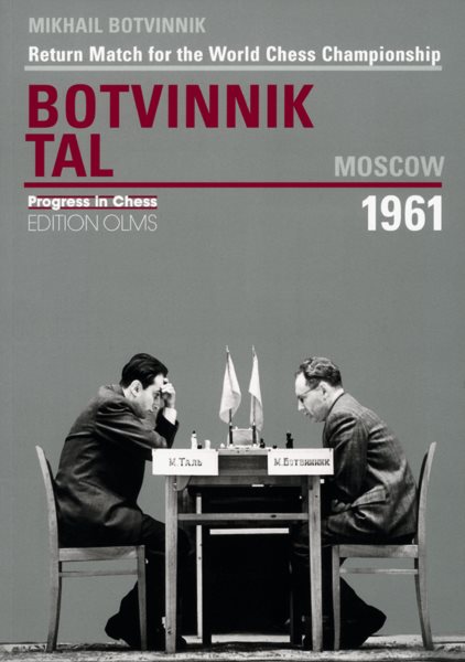 Return Match for the World Chess Championship: Botvinnik Tal: Moscow 1961 (Progress in Chess) cover