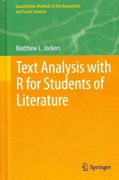 Text Analysis with R for Students of Literature (Quantitative Methods in the Humanities and Social Sciences)