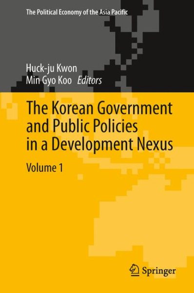 The Korean Government and Public Policies in a Development Nexus, Volume 1 (The Political Economy of the Asia Pacific) cover