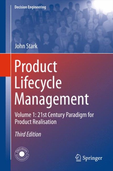Product Lifecycle Management (Volume 1): 21st Century Paradigm for Product Realisation (Decision Engineering) cover