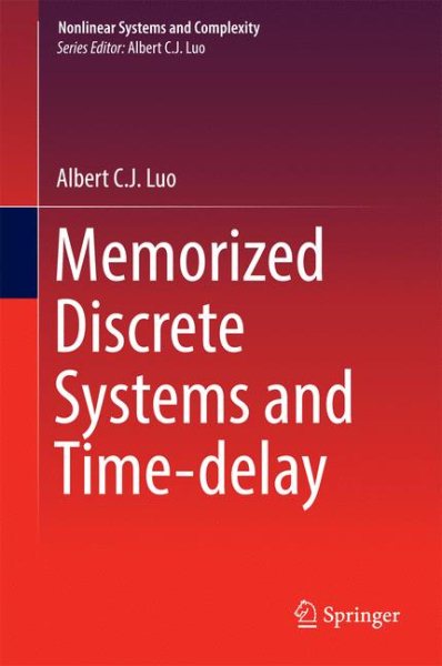 Memorized Discrete Systems and Time-delay (Nonlinear Systems and Complexity, 17) cover