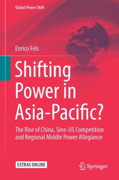 Shifting Power in Asia-Pacific?: The Rise of China, Sino-US Competition and Regional Middle Power Allegiance (Global Power Shift) cover