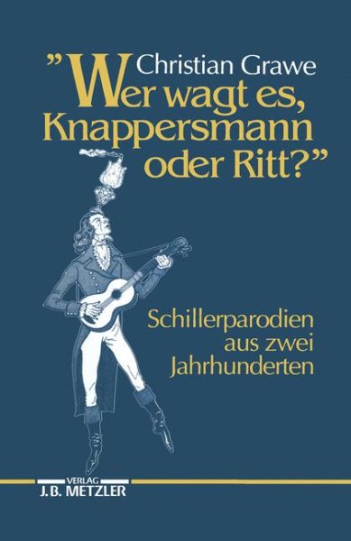 Wer wagt es, Knappersmann oder Ritt?: Schiller-Parodien aus zwei Jahrhunderten (German Edition) cover