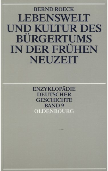 Lebenswelt und Kultur des Bürgertums in der frühen Neuzeit. cover