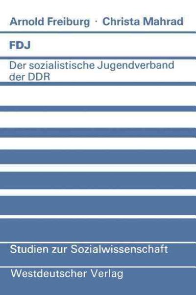 FDJ: Der sozialistische Jugendverband der DDR (Studien zur Sozialwissenschaft, 51) (German Edition) cover