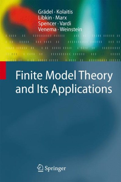 Finite Model Theory and Its Applications (Texts in Theoretical Computer Science. An EATCS Series) cover