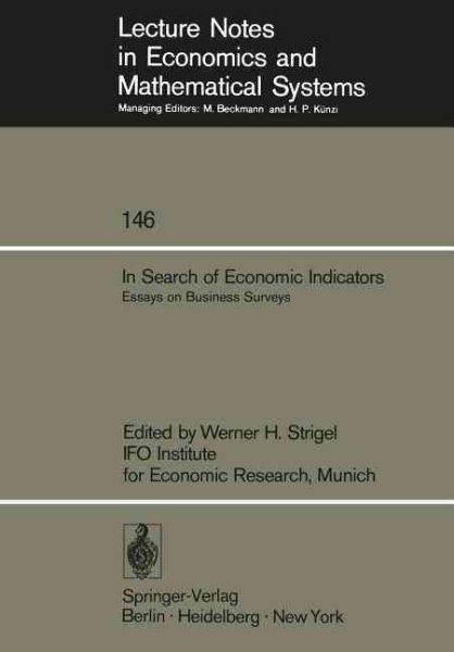 In Search of Economic Indicators: Essays on Business Surveys (Lecture Notes in Economics and Mathematical Systems, 146) cover