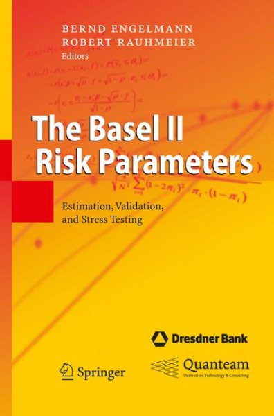 The Basel II Risk Parameters: Estimation, Validation, and Stress Testing cover