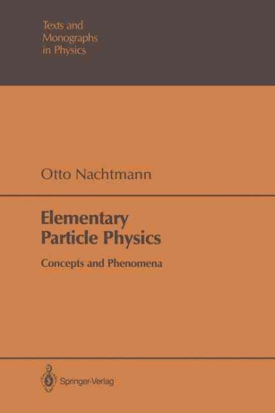 Elementary Particle Physics: Concepts and Phenomena (Theoretical and Mathematical Physics) cover