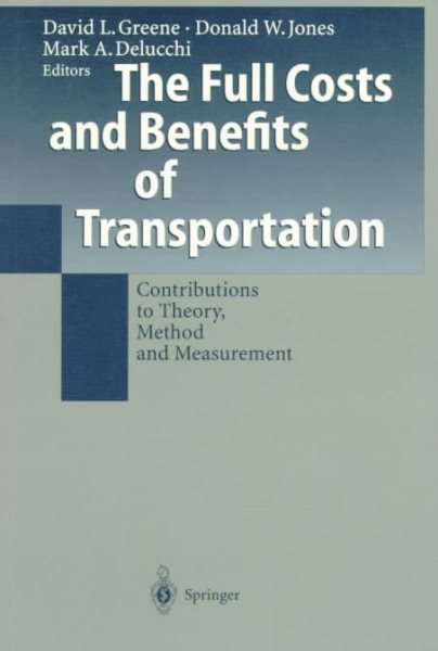 The Full Costs and Benefits of Transportation: Contributions to Theory, Method and Measurement cover