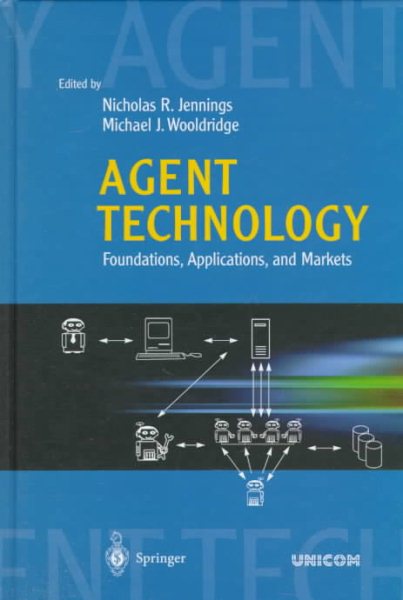 Agent Technology: Foundations, Applications, and Markets cover