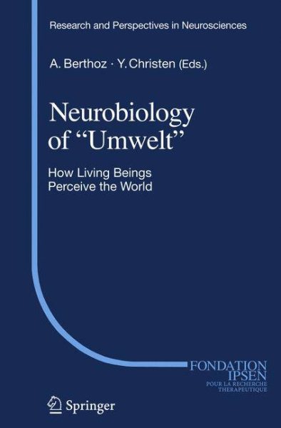 Neurobiology of "Umwelt": How Living Beings Perceive the World (Research and Perspectives in Neurosciences) cover