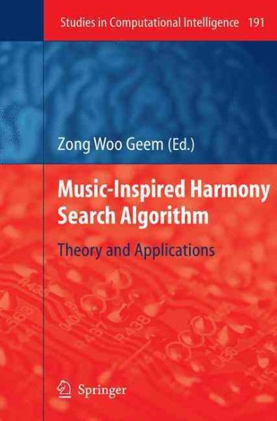 Music-Inspired Harmony Search Algorithm: Theory and Applications (Studies in Computational Intelligence, 191) cover