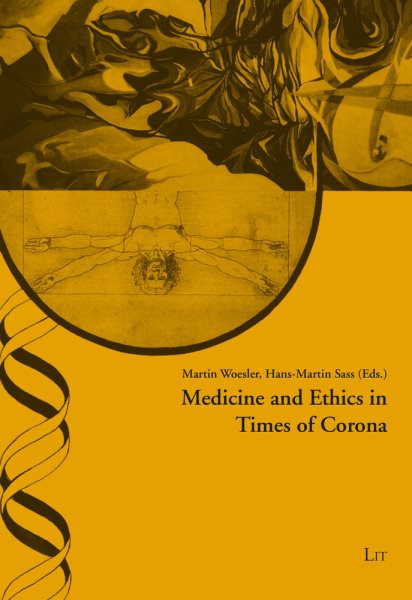 Medicine and Ethics in Times of Corona (Ethik in der Praxis / Practical Ethics -)