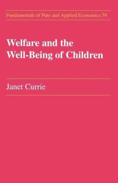 Welfare and the Well-Being of Children (Welfare & the Well-Being of Children) cover