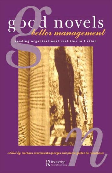Good Novels, Better Management: Reading Organizational Realities