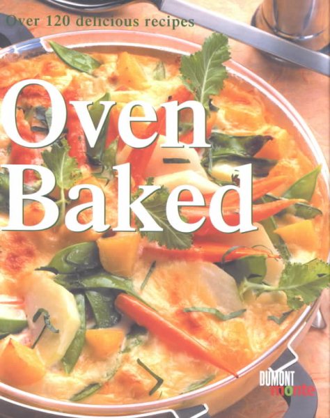 Oven Baked: Over 120 Delicious Recipes cover