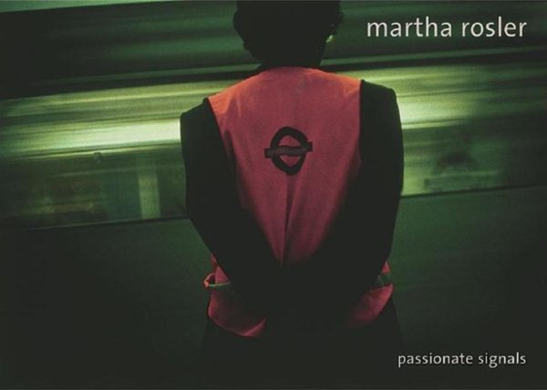 Martha Rosler: Passionate Signals cover