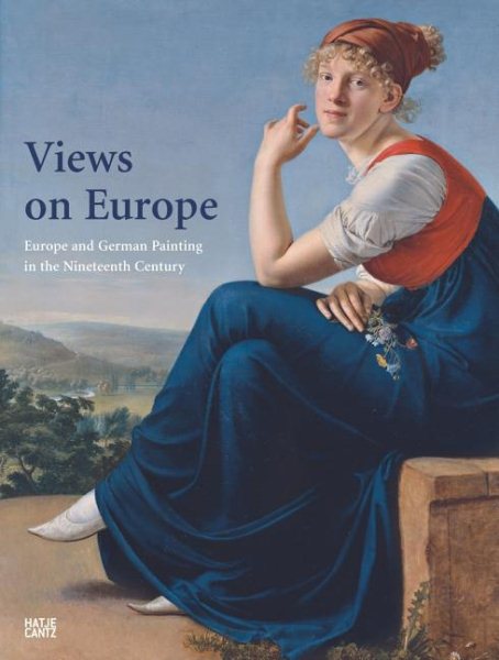 Views on Europe: Europe and German Painting in the Nineteenth Century cover