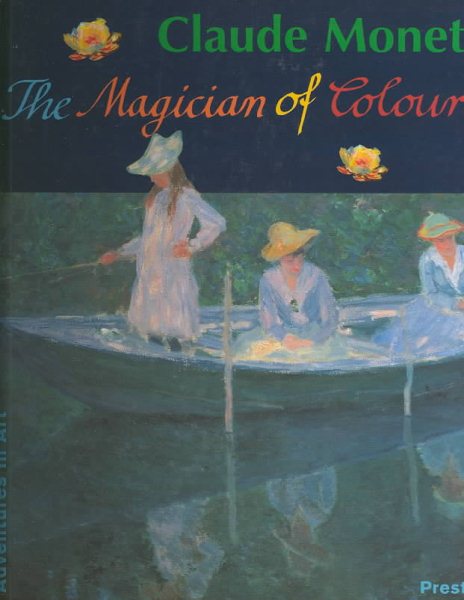 Claude Monet: The Magician of Colour (Adventures in Art) cover