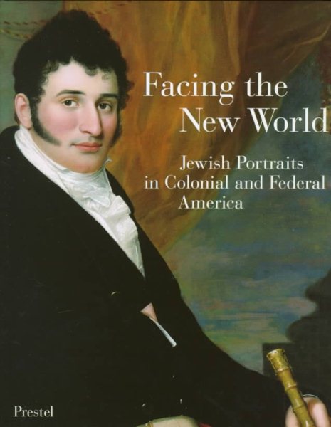 Facing the New World: Jewish Portraits in Colonial and Federal America cover