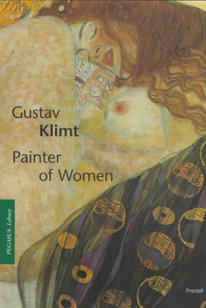 Gustav Klimt: Painter of Women (Pegasus Library)