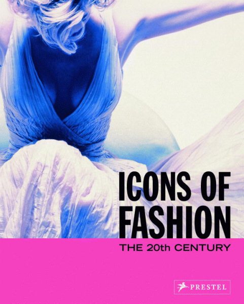 Icons of Fashion: The 20th Century (Prestel's Icons) cover