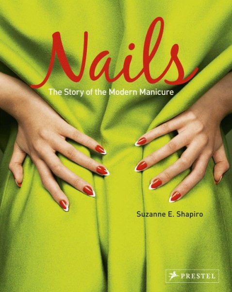 Nails: The Story of the Modern Manicure cover