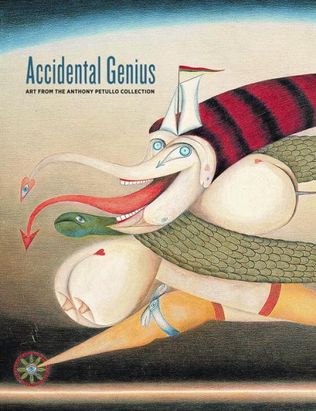 Accidental Genius: Art from the Anthony Petullo Collection cover