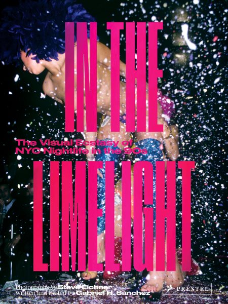In the Limelight: The Visual Ecstasy of NYC Nightlife in the 90s cover