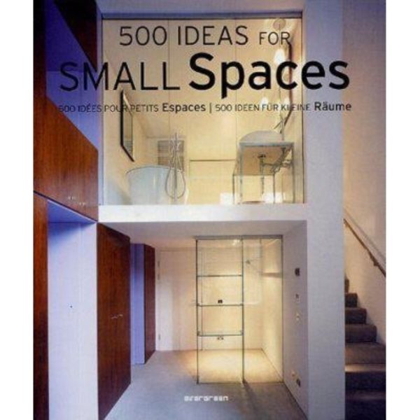 500 Ideas for Small Spaces (EVERGREEN) cover