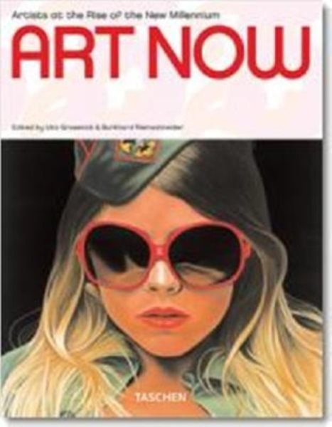 Art Now Artist at the Rise of the New Millennium (Taschen 25) cover