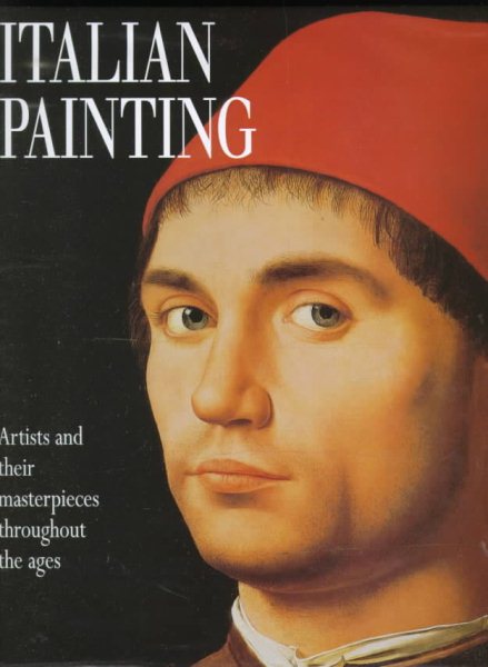 Italian Painting: Artists and Their Masterpieces Throughout the Ages cover