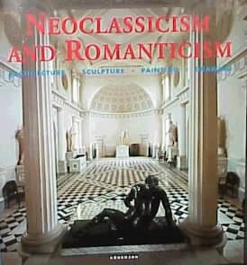 Neoclassicism and Romanticism: Architecture, Sculpture, Painting, Drawing cover