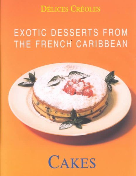 Exotic Desserts from the Caribbean: Cakes cover