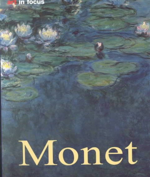 Monet: Life and Work (Art in Focus / Art in Hand) cover